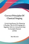 Correct Principles Of Classical Singing