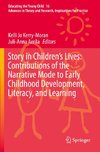 Story in Children's Lives: Contributions of the Narrative Mode to Early Childhood Development, Literacy, and Learning