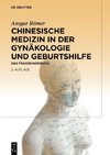 Chinesische Medizin in der Gynäkologie und Geburtshilfe