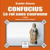 Confucius le roi sans couronne