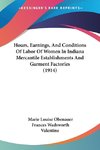 Hours, Earnings, And Conditions Of Labor Of Women In Indiana Mercantile Establishments And Garment Factories (1914)