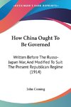 How China Ought To Be Governed