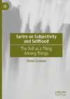 Sartre on Subjectivity and Selfhood