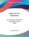 James Ayer, In Memoriam