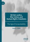 British Justice, War Crimes and Human Rights Violations