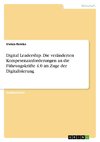 Digital Leadership. Die veränderten Kompetenzanforderungen an die Führungskräfte 4.0 im Zuge der Digitalisierung