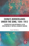 China's Borderlands under the Qing, 1644-1912