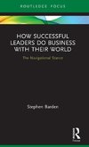 How Successful Leaders Do Business with Their World