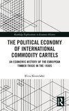 The Political Economy of International Commodity Cartels