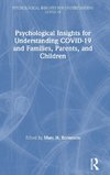 Psychological Insights for Understanding COVID-19 and Families, Parents, and Children