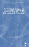 Psychological Insights for Understanding COVID-19 and Media and Technology