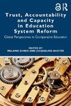 Trust, Accountability and Capacity in Education System Reform