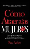 Cómo Atraer a las Mujeres