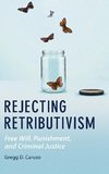 Rejecting Retributivism