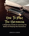 How To Play The Harmonica