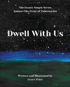 Dwell With Us