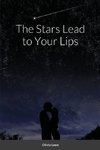 The Stars Lead to Your Lips