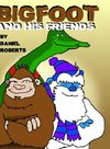 Bigfoot and his Friends