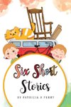 Six Short Stories