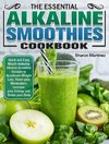 The Essential Alkaline Smoothies Cookbook