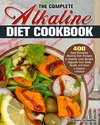 The Complete Alkaline Diet Cookbook