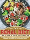 RENAL DIET COOKBOOK FOR BEGINNERS