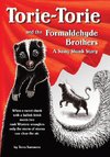 Torie-Torie and the Formaldehyde Brothers