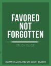 Favored Not Forgotten Study Guide