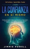 La Creación de la Confianza en Sí Mismo