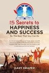 15 Secrets to Happiness and Success