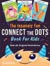 The Insanely Fun Connect The Dots Book For Kids