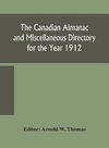 The Canadian almanac and Miscellaneous Directory for the Year 1912