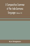 A comparative grammar of the Indo-Germanic languages