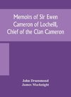 Memoirs of Sir Ewen Cameron of Locheill, Chief of the Clan Cameron