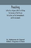 Preaching. Letter to a religious Letter to a Bishop. The Exercises of the Missions. Instructions on the Commandments and the Sacraments.