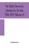 The Dublin University Calendar for the Year 1906-1907 (Volume II)