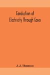 Conduction of electricity through gases