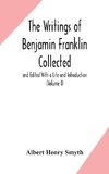 The writings of Benjamin Franklin Collected and Edited With a Life and Introduction (Volume I)