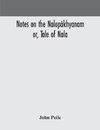 Notes on the Nalopåkhyanam; or, Tale of Nala