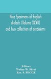 Nine specimens of English dialects (Volume XXXII) and two collection of derbicisms