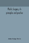 Plastic surgery, its principles and practice