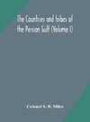 The countries and tribes of the Persian Gulf (Volume I)