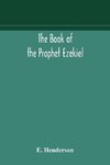 The book of the prophet Ezekiel