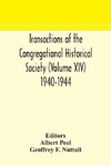 Transactions of the Congregational Historical Society (Volume XIV) 1940-1944