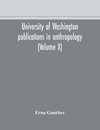 University of Washington publications in anthropology (Volume X) Ethnobotany of Western Washington