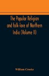 The Popular religion and folk-lore of Northern India (Volume II)