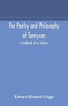 The poetry and philosophy of Tennyson