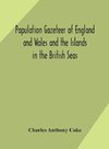 Population gazeteer of England and Wales and the Islands in the British Seas