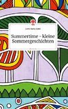 Summertime - kleine Sommergeschichten. Life is a Story