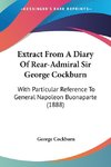 Extract From A Diary Of Rear-Admiral Sir George Cockburn